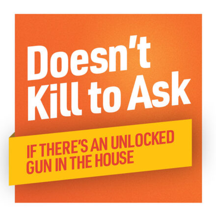 Graphic: Doesn't Kill to Ask - if there's an unlocked gun in the house